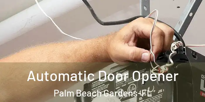Automatic Door Opener Palm Beach Gardens-FL