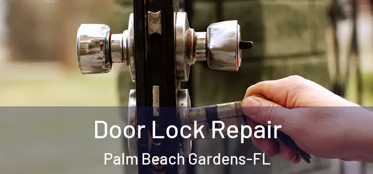 Door Lock Repair Palm Beach Gardens-FL
