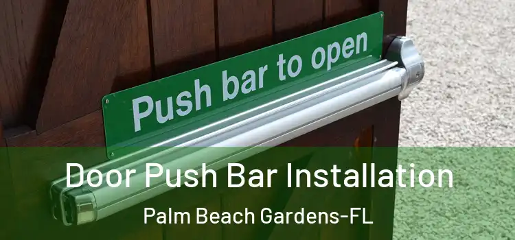 Door Push Bar Installation Palm Beach Gardens-FL