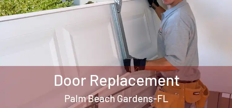 Door Replacement Palm Beach Gardens-FL