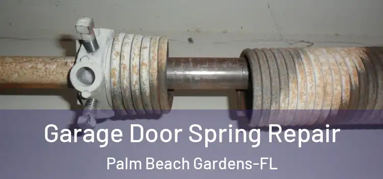 Garage Door Spring Repair Palm Beach Gardens-FL
