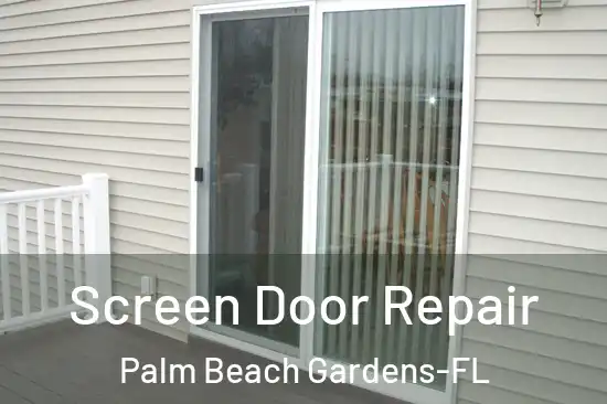 Screen Door Repair Palm Beach Gardens-FL